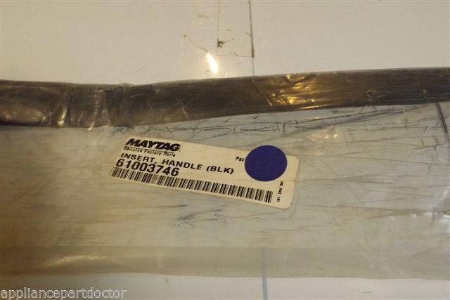 MAYTAG REFRIGERATOR 61003746 INSERT, HANDLE (BLK) NEW IN BOX MAYTAG REFRIGERATOR 61003746 INSERT, HANDLE (BLK) NEW IN BOX